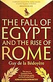 The Fall of Egypt and the Rise of Rome: A History of the Ptolemies