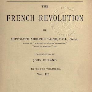 Hippolyte Taine on the French Revolution
